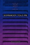 Somebody Told Me - Mia Siegert