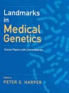 Landmarks in Medical Genetics: Classic Papers with Commentaries - Peter S. Harper