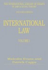 International Law, Volumes I and II (The International Library of Essays in Law and Legal Theory (Second Series)) - Malcolm Evans, Patrick Capps