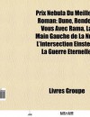 Prix Nebula Du Meilleur Roman: Dune, Rendez-Vous Avec Rama, La Main Gauche de La Nuit, L'Intersection Einstein, La Guerre Ternelle - Source Wikipedia