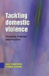 Tackling Domestic Violence: Theories, Policies and Practice - Lynne Harne, Jill Radford