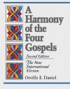 Harmony of the Four Gospels, A: The New International Version by Daniel, Orville E. 2nd (second) Edition [Paperback(1996/5/1)] - aa