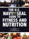 The U.S. Navy Seal Guide to Fitness and Nutrition - Patricia A. Deuster