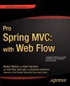 Pro Spring MVC: With Web Flow - Colin Yates, Seth Ladd, Marten Deinum