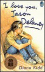 I Love You, Jason Delaney - Diana Kidd