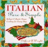 Italian Pure & Simple: Robust & Rustic Home Cooking for Every Day - Clifford A. Wright