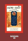 How to Shit Around the World: The Art of Staying Clean and Healthy While Traveling - Jane Wilson-Howarth, Kathleen Meyer