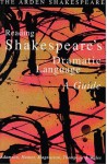 Arden Shakespeare: Reading Shakespeare's Dramatic Language: A Guide - Sylvia Adamson, Lynette Hunter, Lynne Magnusson