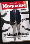 The Last Magazine: A Novel - Michael Hastings