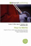 Pour Le Merite - Agnes F. Vandome, John McBrewster, Sam B Miller II