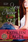 You Never Can Tell - Kathleen Eagle