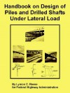 Handbook on Design of Piles and Drilled Shafts Under Lateral Load - Lymon, C. Reese, Federal Highway Administration