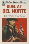 Duel at del Norte - Ethan Flagg