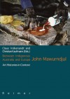 Between Indigenous Australia and Europe: John Mawurndjul: Art Histories in Context - Claus Volkenandt, Christian Kaufmann