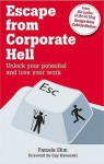 Escape from Corporate Hell: Unlock Your Potential and Love Your Work - Pamela Slim