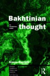 Bakhtinian Thought: An Introductory Reader (Critical Readers in Theory and Practice) - Simon Dentith