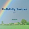 The Birthday Chronicles: Volume I - Tim Healy