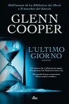 L'ultimo giorno - Glenn Cooper, Elena Cantoni