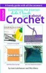 Everything the Internet Didn't Teach You about Crochet - Rita Weiss