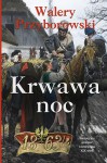 Krwawa noc - Walery Przyborowski