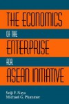 The Economics of the Enterprise for ASEAN Initiative - Seiji F. Naya, Michael G. Plummer