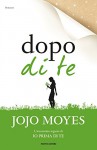 Dopo di te - M. C. Dallavalle, Jojo Moyes