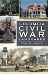 Columbia Civil War Landmarks (SC) - Tom Elmore