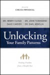 Unlocking Your Family Patterns: Finding Freedom From a Hurtful Past - Henry Cloud, Earl Henslin, Alice Brawand, David Carder