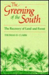 The Greening Of The South: The Recovery Of Land And Forest - Thomas D. Clark