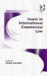 Issues in International Commercial Law - Iwan Davies