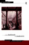 Badlands of Modernity: Heterotopia and Social Ordering (International Library of Sociology) - Kevin Hetherington