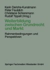 Weiterbildung Zwischen Grundrecht Und Markt: Rahmenbedingungen Und Perspektiven - Karin Derichs-Kunstmann, Peter Faulstich, Christiane Schiersmann