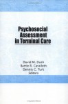 Psychosocial Assessment in Terminal Care - David Dush, Dennis C. Turk, Barrie R. Cassileth