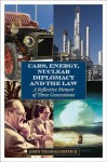 Cars, Energy, Nuclear Diplomacy and the Law: A Reflective Memoir of Three Generations - John Thomas Smith