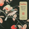 Haiku: Japanese Art and Poetry - Judith Patt, Barry Till, Michiko Warkentyne