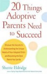 20 Things Adoptive Parents Need to Succeed - Sherrie Eldridge