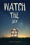 Watch the Sky - Kirsten Hubbard