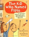 The Kid Who Named Pluto: And the Stories of Other Extraordinary Young People in Science - Marc McCutcheon, Jon Cannell