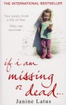 If I am Missing or Dead by Janine Latus (2008-01-03) - Janine Latus