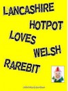 Lancashire Hotpot Loves Welsh Rarebit - Ryan Thomas