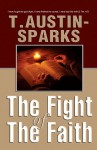 The Fight of the Faith - T. Austin-Sparks