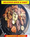 Delicious Quick & Easy Barbeque Recipes - Jennifer James