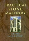 Practical Stone Masonry - P.R. Hill, John David