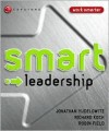 Smart Leadership (Smart Things to Know About (Stay Smart!) Series) - Jonathan Yudelowitz, Richard Koch