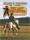 Avenger (The Last Gunfighter, #15) - William W. Johnstone, J.A. Johnstone