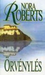 Örvénylés (A Három Nővér Szigete, #1) - Király Zsuzsa, Nora Roberts