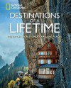 Destinations of a Lifetime: 225 of the World's Most Amazing Places - National Geographic