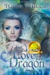 For The Love Of Her Dragon - Julia Mills