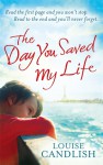 The Day You Saved My Life - Louise Candlish