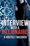 Interview With A Billionaire: A Hostile Takeover (Part Two) (A BDSM Erotic Romance Novelette) - Ashley Spector